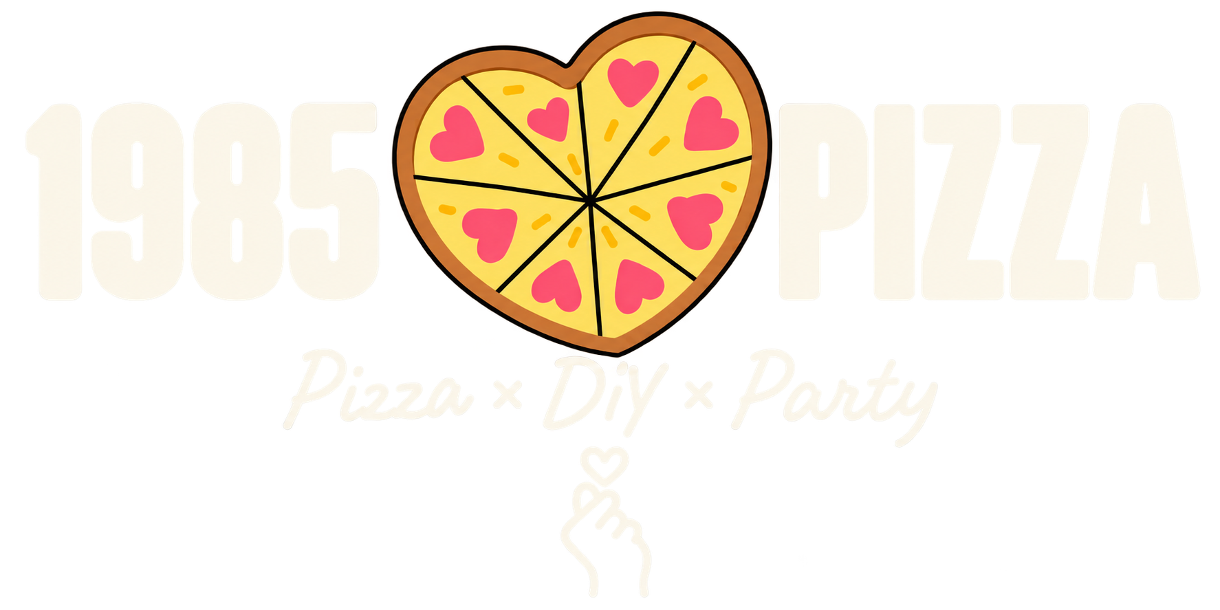 1985 PIZZA｜Pizza × DIY × Party